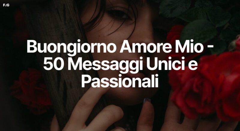 Buongiorno Amore Mio - 50 Messaggi Unici e Passionali