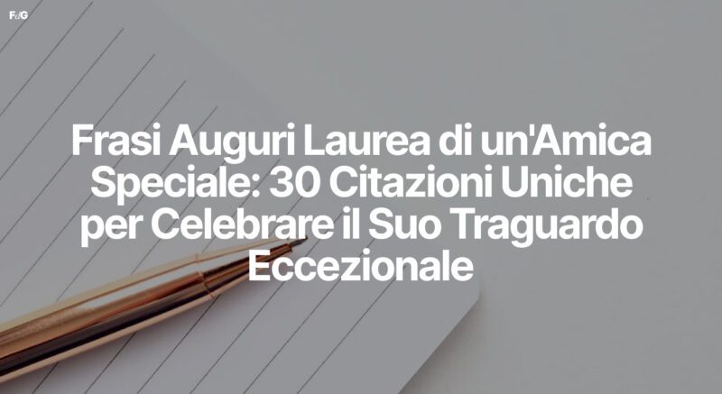 Frasi Auguri Laurea di un'Amica Speciale