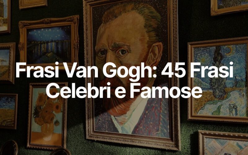 Frasi Van Gogh