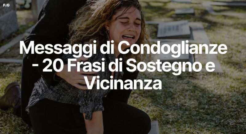 Messaggi di Condoglianze - 20 Frasi di Sostegno e Vicinanza