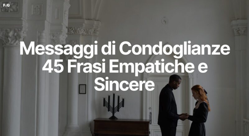 Messaggi di Condoglianze - 45 Frasi Empatiche e Sincere