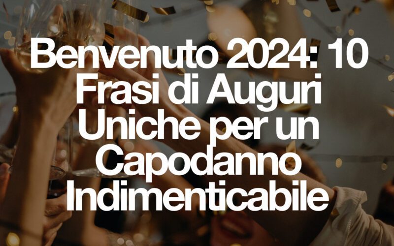 benvenuto 2024 frasi capodanno