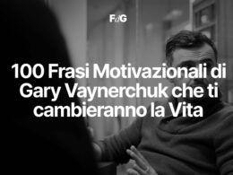 100 Frasi Motivazionali di Gary Vaynerchuk che ti cambieranno la Vita