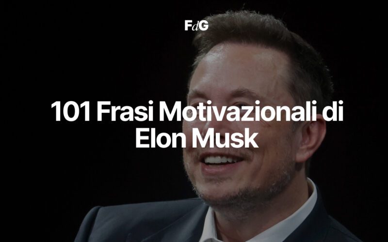 101 Frasi Motivazionali di Elon Musk