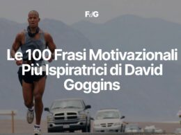 Le 100 Frasi Motivazionali Più Ispiratrici di David Goggins